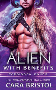 Alien With Benefits (Forbidden Bonds) Alien With Benefits (Forbidden Bonds)