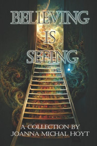 Believing Is Seeing Believing Is Seeing