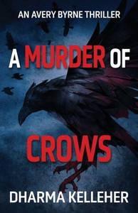 A Murder Of Crows: An Avery Byrne Thriller (Avery Byrne Tattooed Vigilante)