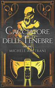 Cacciatore Delle Tenebre (Tenebre E Luce) (Italian Edition) Cacciatore Delle Tenebre (Tenebre E Luce) (Italian Edition)