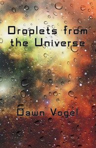 Droplets From The Universe Droplets From The Universe