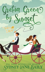 Gretna Green By Sunset: Regency Rakes On The Run