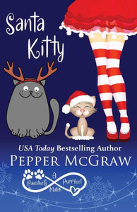 Santa Kitty (A Pawsitively Purrfect Match) Santa Kitty (A Pawsitively Purrfect Match)