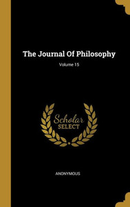 The Journal Of Philosophy; Volume 15