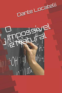 O Impossível é Natural: O Impossível é Natural (vendedor de BalÃµes) (Portuguese Edition)
