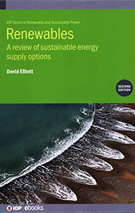Renewables: A Review Of Sustainable Energy Supply Options (Programme: IOP Expanding Physics) Renewables: A Review Of Sustainable Energy Supply Options (Programme: IOP Expanding Physics)