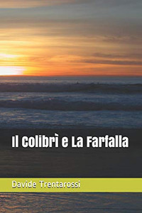 Il Colibrì e La Farfalla (I Racconti del Colibrì) (Italian Edition)