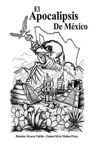 El Apocalipsis de México: La ultima batalla (Spanish Edition)