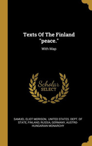 Texts Of The Finland "peace.": With Map Texts Of The Finland "peace.": With Map
