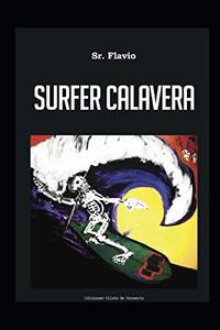Surfer Calavera: Y otros de mis cuentos (Spanish Edition)
