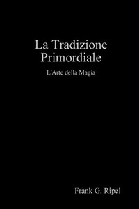 La Tradizione Primordiale (Italian Edition) La Tradizione Primordiale (Italian Edition)