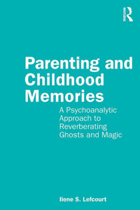 Parenting and Childhood Memories Parenting and Childhood Memories