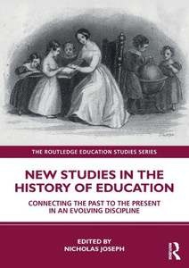 New Studies in the History of Education (The Routledge Education Studies Series) New Studies in the History of Education (The Routledge Education Studies Series)