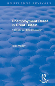Unemployment Relief in Great Britain (Routledge Revivals) Unemployment Relief in Great Britain (Routledge Revivals)