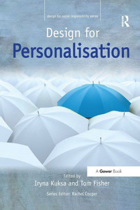 Design for Personalisation (Design for Social Responsibility) Design for Personalisation (Design for Social Responsibility)