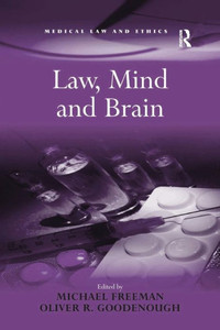 Law, Mind and Brain (Medical Law and Ethics) Law, Mind and Brain (Medical Law and Ethics)