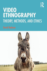 Video Ethnography: Theory, Methods, and Ethics Video Ethnography: Theory, Methods, and Ethics