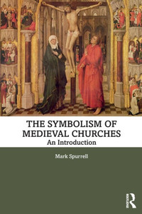 The Symbolism of Medieval Churches: An Introduction