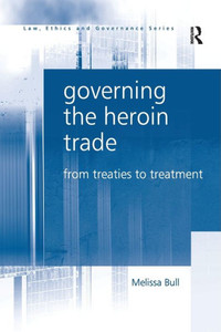 Governing the Heroin Trade Governing the Heroin Trade