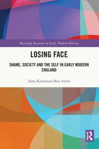 Losing Face (Routledge Research in Early Modern History) Losing Face (Routledge Research in Early Modern History)