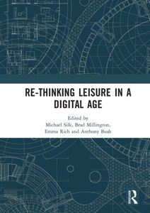 Re-thinking Leisure in a Digital Age Re-thinking Leisure in a Digital Age