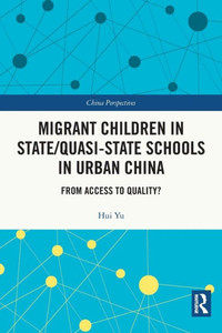Migrant Children in State/Quasi-state Schools in Urban China (China Perspectives)