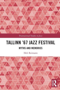 Tallinn '67 Jazz Festival (Transnational Studies in Jazz)