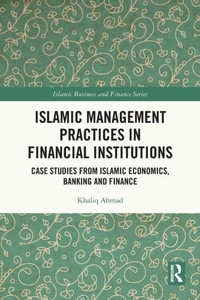 Islamic Management Practices in Financial Institutions (Islamic Business and Finance Series)