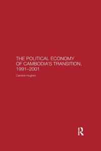 The Political Economy of the Cambodian Transition The Political Economy of the Cambodian Transition