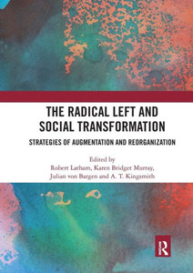 The Radical Left and Social Transformation The Radical Left and Social Transformation
