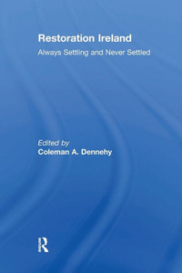 Restoration Ireland: Always Settling and Never Settled