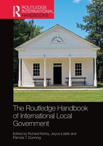 The Routledge Handbook of International Local Government (Routledge International Handbooks) The Routledge Handbook of International Local Government (Routledge International Handbooks)