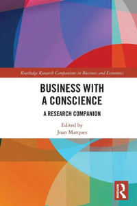 Business With a Conscience (Routledge Research Companions in Business and Economics) Business With a Conscience (Routledge Research Companions in Business and Economics)