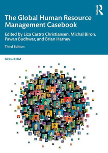 The Global Human Resource Management Casebook (Global HRM) The Global Human Resource Management Casebook (Global HRM)