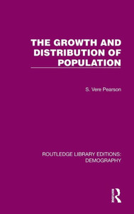 The Growth and Distribution of Population (Routledge Library Editions: Demography)