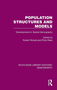 Population Structures and Models (Routledge Library Editions: Demography) Population Structures and Models (Routledge Library Editions: Demography)