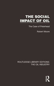 The Social Impact of Oil (Routledge Library Editions: The Oil Industry)