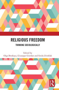 Religious Freedom: Thinking Sociologically Religious Freedom: Thinking Sociologically
