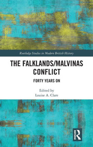 The Falklands/Malvinas Conflict (Routledge Studies in Modern British History)