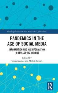 Pandemics in the Age of Social Media (Routledge Studies in New Media and Cyberculture) Pandemics in the Age of Social Media (Routledge Studies in New Media and Cyberculture)