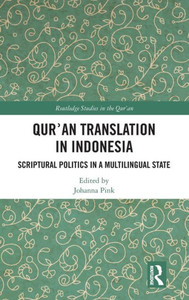 Qur'an Translation in Indonesia (Routledge Studies in the Qur'an) Qur'an Translation in Indonesia (Routledge Studies in the Qur'an)