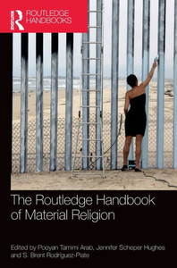 The Routledge Handbook of Material Religion (Routledge Handbooks in Religion)