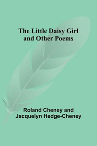 The Little Daisy Girl and Other Poems The Little Daisy Girl and Other Poems