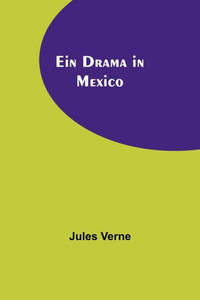 Ein Drama in Mexico (German Edition)