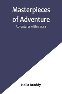 Masterpieces of Adventure-Adventures within Walls Masterpieces of Adventure-Adventures within Walls