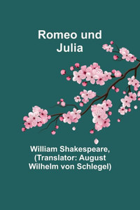 Romeo und Julia (German Edition) Romeo und Julia (German Edition)