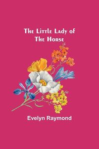 The Little Lady of the Horse The Little Lady of the Horse