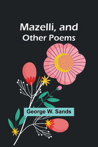 Mazelli, and Other Poems Mazelli, and Other Poems