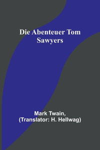 Die Abenteuer Tom Sawyers (German Edition)