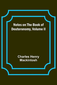Notes on the Book of Deuteronomy, Volume II Notes on the Book of Deuteronomy, Volume II